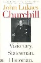 churchill: visionary, statesman, historian-john lukacs-9780300103021 churchill: visionary, statesman, historian-john lukacs-9780300103021