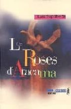 les roses d atacama-luis sepulveda-9782864244721 les roses d atacama-luis sepulveda-9782864244721