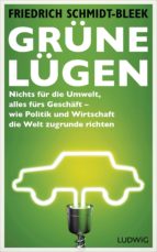 grüne lügen (ebook)-friedrich schmidt-bleek-9783641133221 grüne lügen (ebook)-friedrich schmidt-bleek-9783641133221