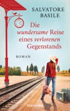 die wundersame reise eines verlorenen gegenstands (ebook)-salvatore basile-9783641195021 die wundersame reise eines verlorenen gegenstands (ebook)-salvatore basile-9783641195021