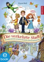 die verkehrte stadt. die wahrscheinlich seltsamste geschichte, die du je gelesen hast (ebook)-9783862720521 die verkehrte stadt. die wahrscheinlich seltsamste geschichte, die du je gelesen hast (ebook)-9783862720521