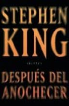 despues del anochecer-stephen king-9788401337321 despues del anochecer-stephen king-9788401337321