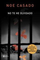 no te he olvidado (ebook)-noe casado-9788408162421 no te he olvidado (ebook)-noe casado-9788408162421