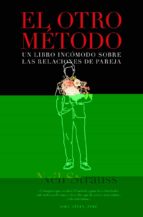 el otro metodo: un libro incomodo sobre las relaciones de pareja-neil strauss-9788417302221 el otro metodo: un libro incomodo sobre las relaciones de pareja-neil strauss-9788417302221