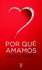 por que amamos-helen fisher-9788430605521 por que amamos-helen fisher-9788430605521
