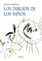 los dibujos de los niños-antonio machon-9788437625621 los dibujos de los niños-antonio machon-9788437625621