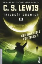 esa horrible fortaleza (trilogia cosmica iii)-c.s. lewis-9788445076521 esa horrible fortaleza (trilogia cosmica iii)-c.s. lewis-9788445076521