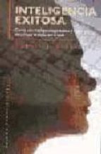inteligencia exitosa: como una inteligencia practica y creativa d etermina el exito en la vida-robert j. sternberg-9788449304521 inteligencia exitosa: como una inteligencia practica y creativa d etermina el exito en la vida-robert j. sternberg-9788449304521