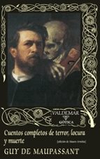 cuentos completos de terror, locura y muerte-guy de maupassant-9788477026921 cuentos completos de terror, locura y muerte-guy de maupassant-9788477026921