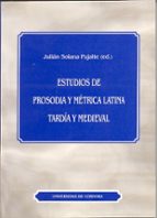 estudios de prosodia y metrica latina tardia y medieval-9788478015221 estudios de prosodia y metrica latina tardia y medieval-9788478015221