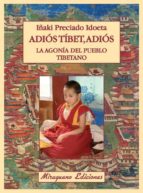 adios tibet, adios. la agonia del pueblo tibetano-iñaki preciado idoeta-9788478134021 adios tibet, adios. la agonia del pueblo tibetano-iñaki preciado idoeta-9788478134021