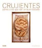 crujientes: panes a los que dar un buen bocado-richard bertinet-9788480768221 crujientes: panes a los que dar un buen bocado-richard bertinet-9788480768221