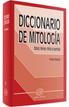 diccionario de mitologia: dioses, heroes, mitos y leyendas-feliciano blazquez-9788481696721 diccionario de mitologia: dioses, heroes, mitos y leyendas-feliciano blazquez-9788481696721