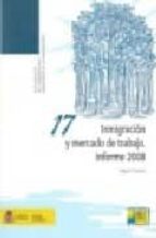inmigracion y mercado de trabajo: informe 2008-miguel angel pajares-9788484173021 inmigracion y mercado de trabajo: informe 2008-miguel angel pajares-9788484173021