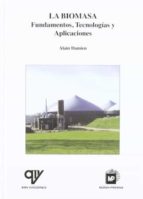 la biomasa: fundamentos, tecnologias y aplicaciones-alain damien-9788484763321 la biomasa: fundamentos, tecnologias y aplicaciones-alain damien-9788484763321