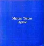 ¡agüita!-miguel trillo-9788488020321 ¡agüita!-miguel trillo-9788488020321