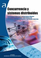 concurrencia y sistemas distribuidos (ebook)-francisco daniel muñoz escoi-estefania argente villaplana-9788490480021 concurrencia y sistemas distribuidos (ebook)-francisco daniel muñoz escoi-estefania argente villaplana-9788490480021
