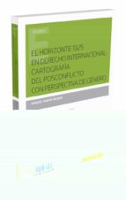 el horizonte 1325 en derecho internacional: cartodrafía del posconflicto con perspectiva de género-raquel vanyó viced-9788490596821 el horizonte 1325 en derecho internacional: cartodrafía del posconflicto con perspectiva de género-raquel vanyó viced-9788490596821