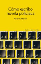 cómo escribo novela policíaca (ebook)-andreu martin-9788490650721 cómo escribo novela policíaca (ebook)-andreu martin-9788490650721