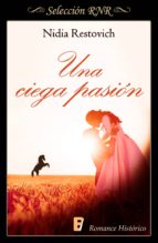 una ciega pasión (ebook)-nidia restovich-9788490696521 una ciega pasión (ebook)-nidia restovich-9788490696521