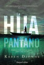 la hija del pantano (el new york times lo reconoce como un thriller excepcional. destinado a ser el best seller de la temporada) (ebook)-karen dionne-9788491391821 la hija del pantano (el new york times lo reconoce como un thriller excepcional. destinado a ser el best seller de la temporada) (ebook)-karen dionne-9788491391821