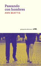 paseando con hombres-ann beattie-9788494510021 paseando con hombres-ann beattie-9788494510021