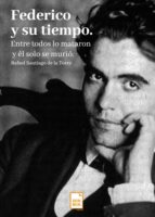 federico y su tiempo (ebook)-rafael santiago de la torre-9788494691621 federico y su tiempo (ebook)-rafael santiago de la torre-9788494691621