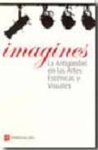 imagines: la antiguedad en las artes escenicas y visuales-9788496487321 imagines: la antiguedad en las artes escenicas y visuales-9788496487321
