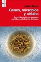 genes, microbios y celulas: los mas recientes avances cientificos al alcance de todos-javier novo-9788498679021 genes, microbios y celulas: los mas recientes avances cientificos al alcance de todos-javier novo-9788498679021