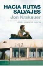 hacia rutas salvajes-jon krakauer-9788498721621 hacia rutas salvajes-jon krakauer-9788498721621