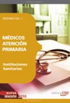 MEDICOS ATENCION PRIMARIA DE INSTITUCIONES SANITARIAS. TEMARIO VO L. I