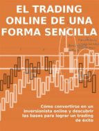 el trading online de una forma sencilla. cómo convertirse en un inversionista online y descubrir las bases para lograr un trading de éxito (ebook)-stefano calicchio-9788869091421 el trading online de una forma sencilla. cómo convertirse en un inversionista online y descubrir las bases para lograr un trading de éxito (ebook)-stefano calicchio-9788869091421