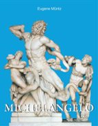 michelangelo (ebook)- eugène müntz-9781783100231 michelangelo (ebook)- eugène müntz-9781783100231