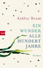 ein wunder alle hundert jahre (ebook)-ashley ream-9783641209131 ein wunder alle hundert jahre (ebook)-ashley ream-9783641209131