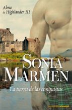 la tierra de las conquistas (alma de higlander iii)-sonia marmen-9788408080831 la tierra de las conquistas (alma de higlander iii)-sonia marmen-9788408080831