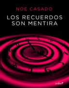 los recuerdos son mentira (ebook)-noe casado-9788408187431 los recuerdos son mentira (ebook)-noe casado-9788408187431