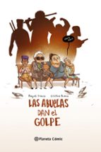 las abuelas dan el golpe-raquel franco-cristina bueno-9788416090631 las abuelas dan el golpe-raquel franco-cristina bueno-9788416090631