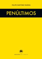 penúltimos-felipe martinez marzoa-9788416160631 penúltimos-felipe martinez marzoa-9788416160631