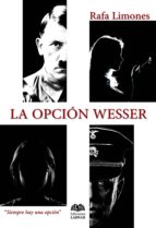 la opción wesser (ebook)-rafa limones-9788416366231 la opción wesser (ebook)-rafa limones-9788416366231