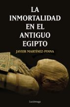 la inmortalidad en el antiguo egipto-javier martinez pinna-9788417371531