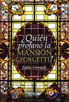 QUIEN PROFANÓ LA MANSIÓN GEORGETTI | | Universo de Letras | Casa del Libro