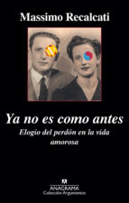 ya no es como antes. elogio del perdón en la vida amorosa (ebook)-massimo recalcati-9788433936431 ya no es como antes. elogio del perdón en la vida amorosa (ebook)-massimo recalcati-9788433936431