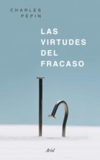las virtudes del fracaso (ebook)-charles pepin-9788434426931 las virtudes del fracaso (ebook)-charles pepin-9788434426931