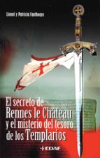 El Secreto De Rennes Le Chateau Y El Misterio Del Tesoro De Los T Emplarios De Lionel Fanthorpe Casa Del Libro