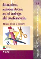 dinamicas colaborativas en el trabajo del profesorado: el paso de yo al nosotros-9788478272631 dinamicas colaborativas en el trabajo del profesorado: el paso de yo al nosotros-9788478272631