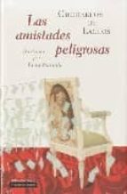 las amistades peligrosas-pierre choderlos de laclos-9788481097931 las amistades peligrosas-pierre choderlos de laclos-9788481097931