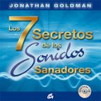 los 7 secretos de los sonidos sanadores (incluye cd)-jonathan goldman-9788484453031 los 7 secretos de los sonidos sanadores (incluye cd)-jonathan goldman-9788484453031