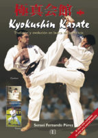 kyokushin karate: tradicion y evolucion en busca de la eficacia-fernando perez garcia-9788489897731 kyokushin karate: tradicion y evolucion en busca de la eficacia-fernando perez garcia-9788489897731