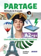 PARTAGE A2/B1 LIVRE+CAHIER | VV.AA. | Santillana Français | Casa Del ...