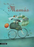 un mundo de mamas-marta gomez mata-9788493600631 un mundo de mamas-marta gomez mata-9788493600631